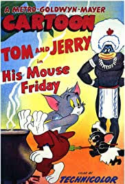 This will be the first tom and jerry feature film to be made without the original creators william hanna and joseph barbera who died in 2001 and 2006. His Mouse Friday 1951 Imdb