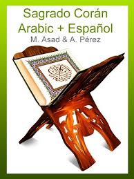 Tercero, en el corán hay versículos que reprenden a muhámmad (la paz sea con él), como por ejemplo el comienzo de la sura abasa, en el que allah dice: Coran Arabic Texto Traduccion Espanol Spanish Edition Kindle Edition By Almighty Allah Asad Muhammad Perez Abdurrasak Religion Spirituality Kindle Ebooks Amazon Com