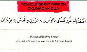 Fakat bu dua ev almak üzere de okunabilir. Yeni Bir Elbise Ayakkabi Ve Benzeri Bir Sey Giyen Kimsenin Okuyacagi Dualar Islamiyet Xyz