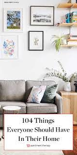 104 Things Everyone Should Have At Home Somewhere List Of Household Items Apartment Decorating On A Budget Home