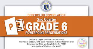 Grade 5 quarter 2 adm modules for s.y. Grade 6 Powerpoint Presentations 2nd Quarter