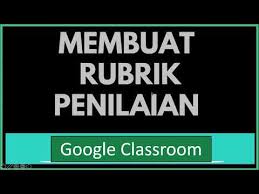 Maybe you would like to learn more about one of these? Membuat Rubrik Penilaian Di Google Classroom Youtube