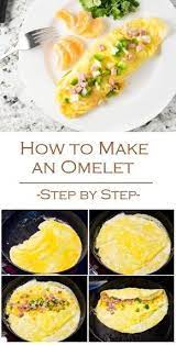 How To Make An Omelet Breakfast Recipe Step By Step Via Foxvalleyfoodie Omlet Recipes Omelette Recipe Easy Recipes