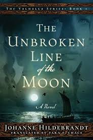 The Unbroken Line Of The Moon The Valhalla Series Book 1 By Hildebrandt Johanne Books To Read International Books Books