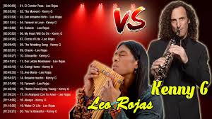 Leo Rojas Kenny G Greatest Hits The Best Of Kenny G Leo Rojas 2018 Kenny G Songs Leo