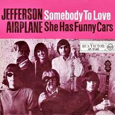 Both songs became breakout successes for jefferson airplane and have ever since been associated with that band. Somebody To Love Jefferson Airplane Song Wikipedia