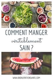 Comment Manger Veritablement Sain En 2020 Alimentation Saine Et Equilibree Manger Sainement Alimentation Saine