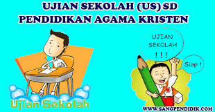 Maybe you would like to learn more about one of these? Soal Ujian Sekolah Us Sd Agama Kristen Sang Pendidik