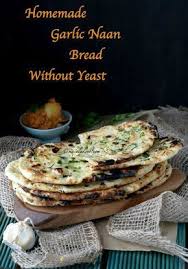 Homemade Garlic Naan Bread Without Yeast On Tawa Masalakorb Recipe Bread Without Yeast Garlic Naan Naan