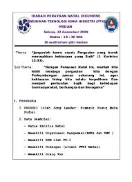 Berikut adalah contoh proposal natal yang saya buat pada tahun 2014, sahabat dapat melihat apakah proposal ini membantu sahabat dalam membuat sebuah proposal. Laporan Pertanggungjawaban Panitia Natal Panitia Natal