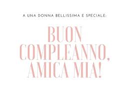 Senza di te alla mia vita mancherebbe qualcosa di importante. Immagini Di Buon Compleanno Amica 120 Foto E Video Per Dire Auguri Amica Passione Mamma