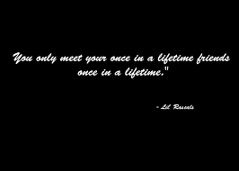 Once In A Lifetime Friend Quote Inspirational Words Quotes Words