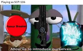 Playing As Scp 106 Scp 106 Know Your Meme