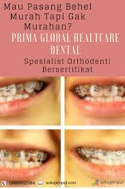 Mau Pasang Behel Murah Pasang Aja Di Pgh Dental Jakarta Dokter Spesialist Orthodenti Bersertifikat Pakai Sekarang Dan Nikma Dental Kebidanan Kedokteran Gigi