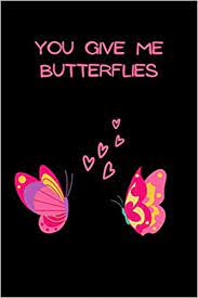 Maybe you would like to learn more about one of these? You Give Me Butterflies Romantic Quote Blank Lined Butterfly Notebook Journal For Your Girfriend Wife Or Lover Gift Designs Katspin 9798668183166 Amazon Com Books