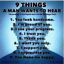 9 Things A Man Wants To Hear I Support You Im Proud Of You I Trusted You