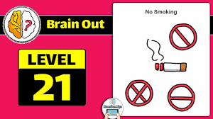 If you are looking for another level answers, you will find them in the below topic : Brain Out Level 21 Updated No Smoking Answer Daze Puzzle