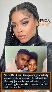 African American rapper Nasir Bin Olu Dara Jones, popularly known as Nas  secured his daughter Destiny Jones’ financial future by including her