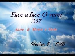 Novos hinos de louvores hinario 05. 357 Face A Face O Verei Cantado Ccb Hinos Novos Hinario 5 Cantado Meire Tiele E Jane Youtube