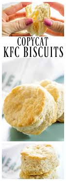 Copycat Kfc Biscuits Best Breads Scones Biscuits Recipes Recipe Kfc Biscuit Recipe Homemade Biscuits Kfc Biscuits