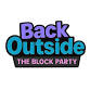 BACK OUTSIDE: The Block Party