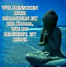 Wie Ein Mensch Dich Behandelt Karma Spruche Buddhistische Spruche Weisheiten