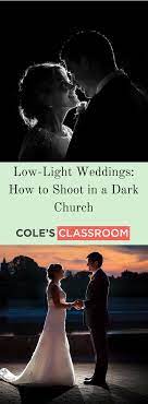Wedding Photography Tips How To Shoot In Low Light Learn More At Https Www Col Church Wedding Photography Fun Wedding Photography Wedding Photography Tips