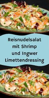 Reisnudelsalat Mit Shrimp Und Ingwer Limettendressing Reisnudelsalat Lebensmittel Essen Nudelsalat