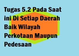 Maybe you would like to learn more about one of these? Tugas Mandiri 5 2 Pada Saat Ini Di Setiap Daerah Baik Wilayah Perkotaan Maupun Pedesaan Operator Sekolah