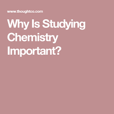 Why Study Chemistry Here Are Good Reasons Study Chemistry Chemistry Teaching Chemistry