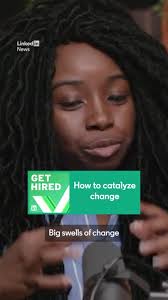 How to catalyze change