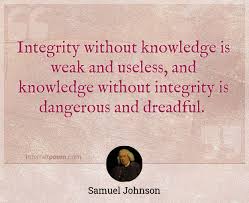 Be sure to bookmark and share your favorites! Integrity Without Knowledge Is Weak And Useless And Knowledge Without Integrity Is Dangerous And Dreadful