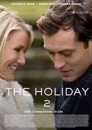 🎥 The Holiday 2: Love Across the Seasons (2025) Director: Nancy Meyers  Starring: Cameron Diaz, Jude Law, Kate Winslet, Jack Black ✨ Love grows,  families grow, and hearts find new ways to