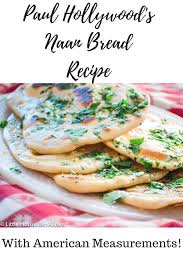 Make Your Own Naan At Home Using Paul Hollywood S Naan Bread Recipe Which I Ve Converted To Am British Baking Show Recipes Gbbo Recipes Recipes With Naan Bread
