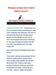 Liberalisme merupakan sebuah gerakan politik di mana pandangan modern dan kuno dikombinasikan demi menjamin individual mendapatkan kebebasan sebagai tujuan dari pemerintahan. Mengapa Jaringan Islam Liberal Begitu Jumawa