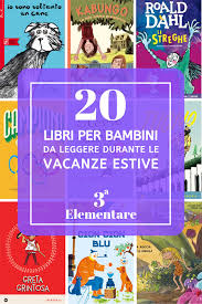 Utilizzo della sintesi vocale sullo smartphone con l'app google play libri. Libri Per Bambini Da Leggere Durante Le Vacanze Estive 3 Elementare