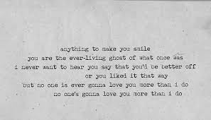 No One Will Ever Love You Like I Do Band Of Horses No One S Gonna Love You Love Yourself Lyrics Gonna Love You Cool Lyrics
