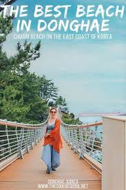 Chuam Beach The Best Beach In Donghae On The East Coast Of Korea In 2020 Asia Travel East Coast Beach