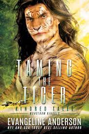 Taming the Tiger (Kindred Tales, #42) by Evangeline Anderson | Goodreads