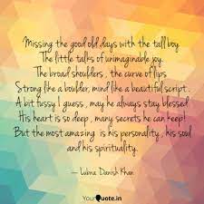 Missing The Good Old Days Quotes Writings By Lubna Danish Yourquote