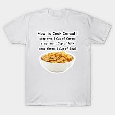 Maybe you would like to learn more about one of these? Buy T Shirt Women How To Cook Cereal Harajuku Print Kawaii Tshirt Summer Short Sleeve Female T Shirt Top Tee At Affordable Prices Free Shipping Real Reviews With Photos Joom