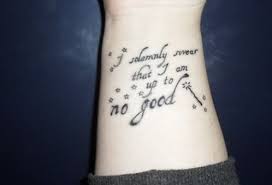 I Solemnly Swear That I Am Up To No Good Harry Potter Quote I Solemnly Swear That I Am Up To No Good Wrist Tattoo Harry Potter Tattoos Harry Potter Quotes Tattoo Harry Potter Tattoo