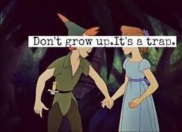 You Seriously Don T Want To Grow Up And Will Avoid It At Any Cost Disney Quotes Tumblr Disney Quotes Movie Quotes