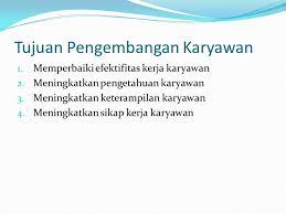 Makalah pengembangan pegawai makalah ini diajukan untuk memenuhi salah satu tugas mata kuliah makalah msdm pengembangan pegawai. Pelatihan Dan Pengembangan Karyawan Ppt Download