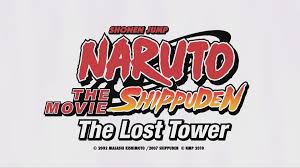 Critic reviews for naruto shippuden: Naruto Shippuden The Lost Tower Review Time Traveling Ninja Action