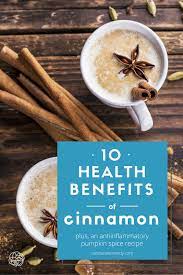 10 Health Benefits Of Cinnamon Plus An Anti Inflammatory Pumpkin Spice Blend The Real Food Effect Recipe Cinnamon Benefits Cinnamon Health Benefits Healthy Spice