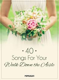 Wedding Music 60 Processional Songs For Your Walk Down The Aisle Wedding Ceremony Songs Wedding Processional Wedding Ceremony Music