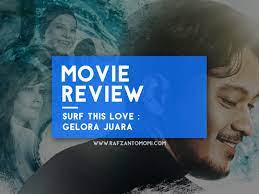 Titre surf this love gelora juara format m2v 720p hdrip taille 731 mb longueur 1h 39. Surf This Love Gelora Juara Movie Review Rafzantomomi