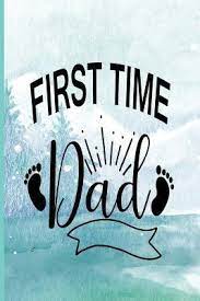 Becoming a father for the first time quotes. Going To Be A Dad For The First Time Quotes First Time Dad Dad Appreciation Journal Notebook Love Dad Dogtrainingobedienceschool Com