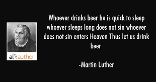 Drunkeness vs spiritual joy for drunkards suffer physically from this evil. Whoever Drinks Beer He Is Quick To Sleep Quote